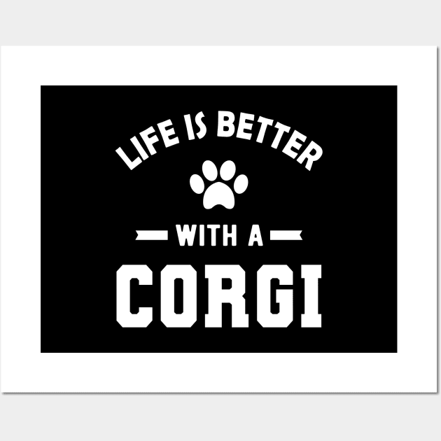 Corgi Dog - Life is better with a corgi Wall Art by KC Happy Shop